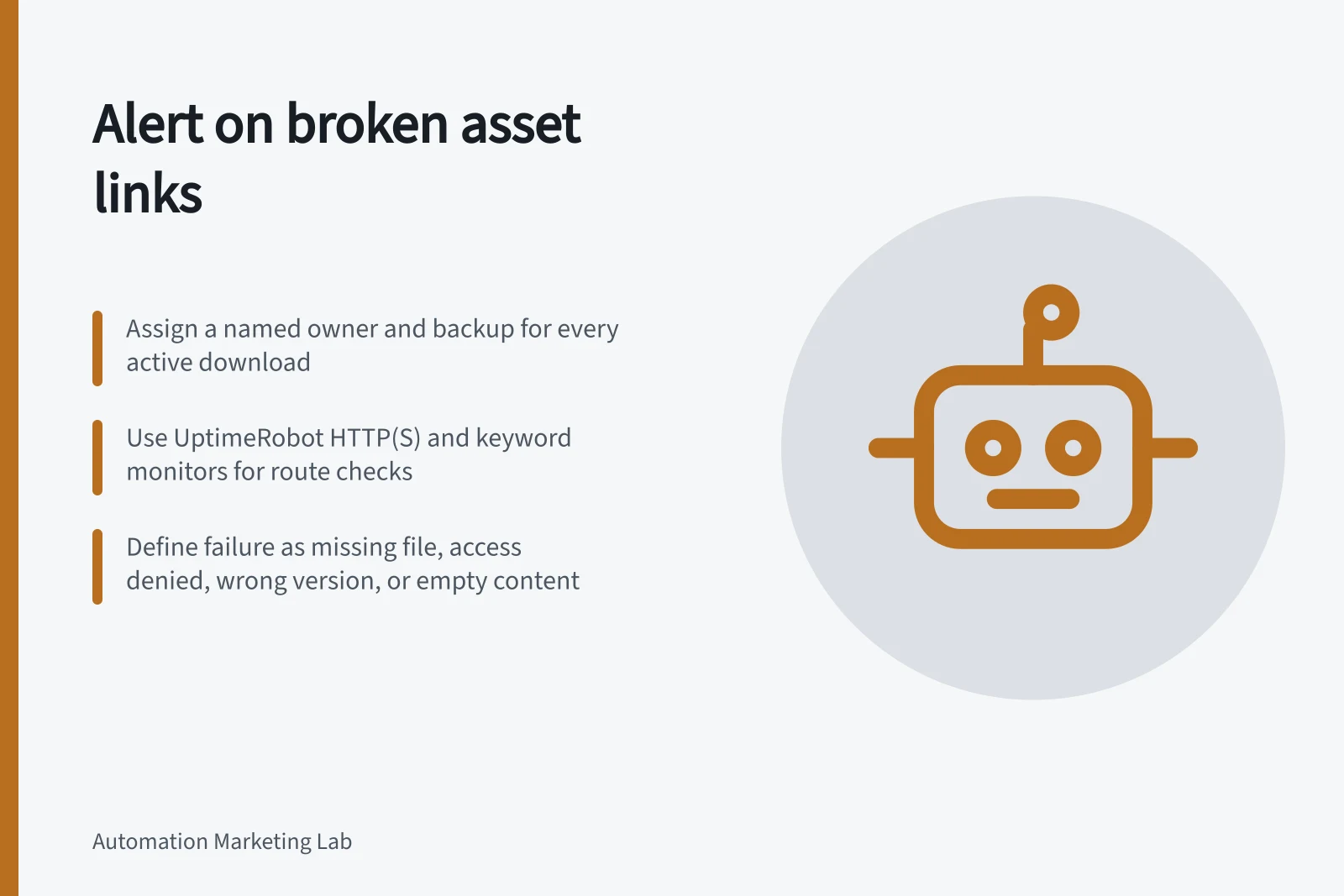 Alert on broken asset links: Assign a named owner and backup for every active download; Use UptimeRobot HTTP(S) and keyword monitors for route checks; Define failure as missing file, access denied, wrong version, or empty content