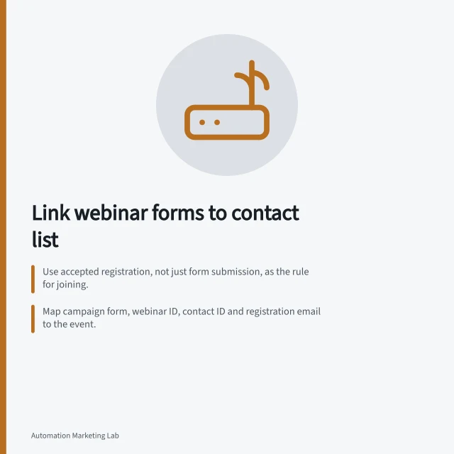 Link webinar forms to contact list: Use accepted registration, not just form submission, as the rule for joining.; Map campaign form, webinar ID, contact ID and registration email to the event.; Check Zoom status after HubSpot registration—acceptance isn’t automatic. Connecting registration forms to a webinar contact list
