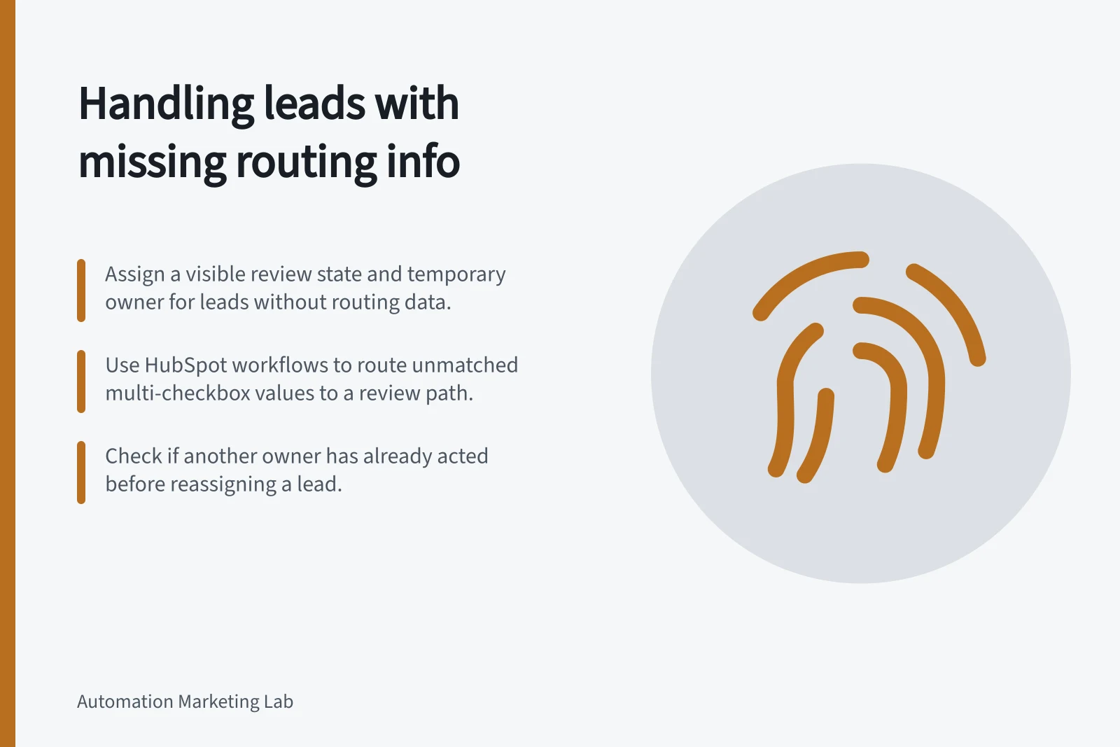 Handling leads with missing routing info: Assign a visible review state and temporary owner for leads without routing data.; Use HubSpot workflows to route unmatched multi-checkbox values to a review path.; Check if another owner has already acted before reassigning a lead.
