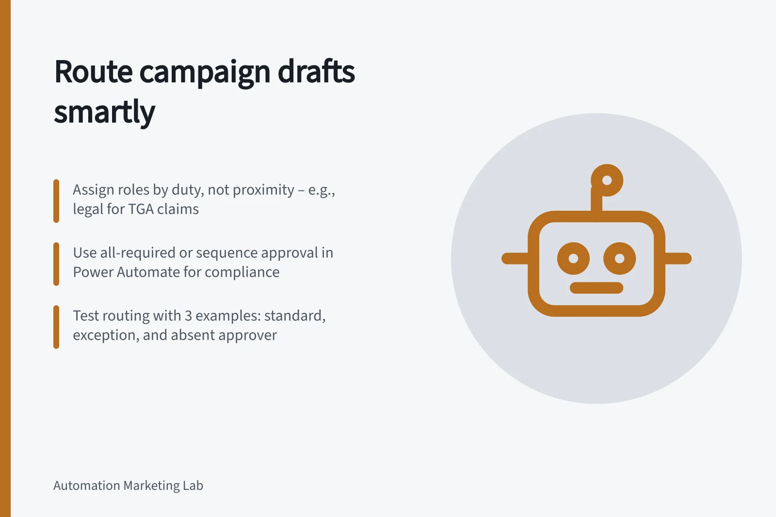 Route campaign drafts smartly: Assign roles by duty, not proximity – e.g., legal for TGA claims; Use all-required or sequence approval in Power Automate for compliance; Test routing with 3 examples: standard, exception, and absent approver
