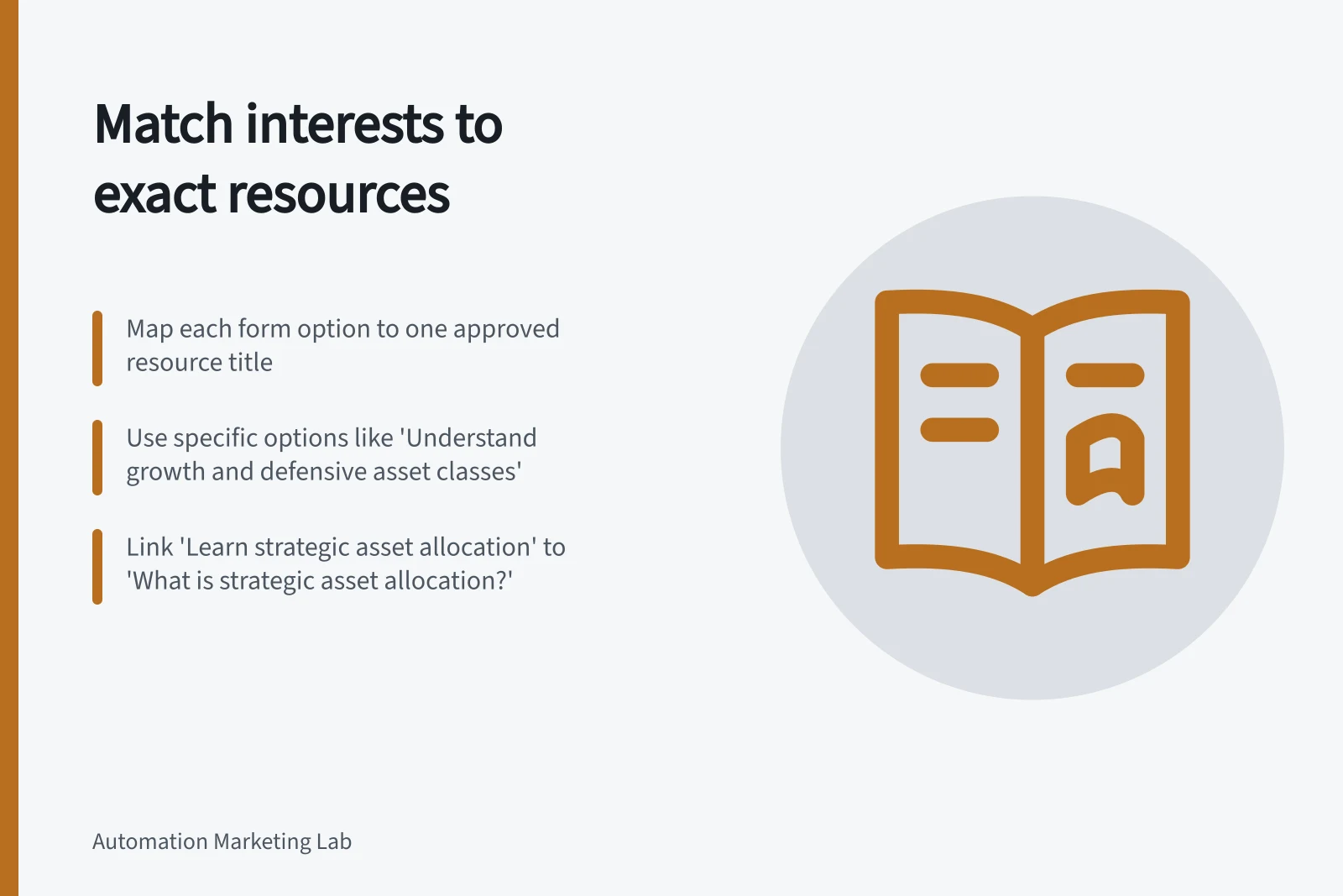 Match interests to exact resources: Map each form option to one approved resource title; Use specific options like 'Understand growth and defensive asset classes'; Link 'Learn strategic asset allocation' to 'What is strategic asset allocation?'